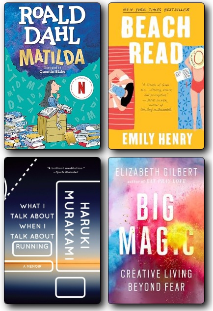 Book jackets for Matilda, Beach Read, What I Talk About When I Talk About Running, and Big Magic