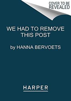 We Had to Remove This Post by Hanna Bervoets
