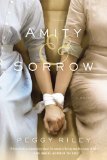 Amity & Sorrow by Peggy Riley