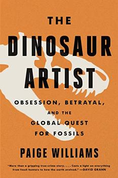 The Dinosaur Artist by Paige Williams