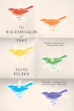 The Nightingales of Troy by Alice Fulton