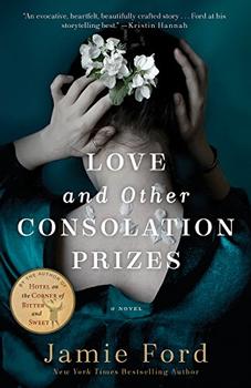 Love and Other Consolation Prizes by Jamie Ford