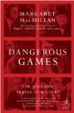 Dangerous Games by Margaret MacMillan