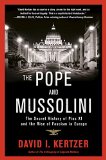 The Pope and Mussolini by David I. Kertzer