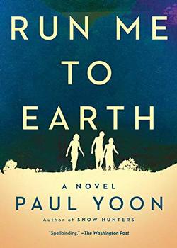 Run Me to Earth by Paul Yoon