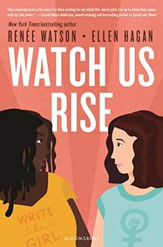 Watch Us Rise by Renee Watson, Ellen Hagen