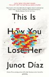 This Is How You Lose Her by Junot Diaz