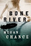 Bone River by Megan Chance