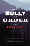 The Bully of Order by Brian Hart