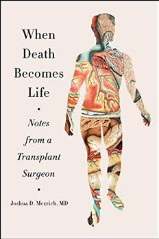 When Death Becomes Life by Joshua D. Mezrich