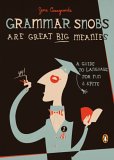 Grammar Snobs Are Great Big Meanies by June Casagrande