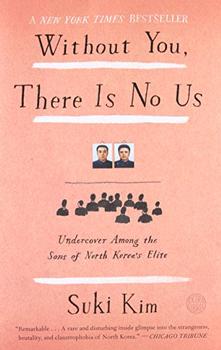 Without You, There Is No Us by Suki Kim