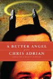 A Better Angel by Chris Adrian