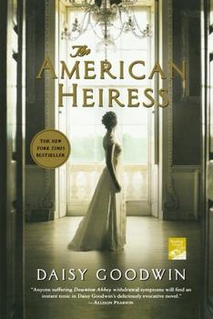 The American Heiress by Daisy Goodwin