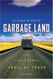 Garbage Land by Elizabeth Royte