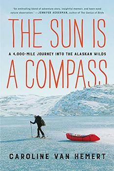 The Sun Is a Compass by Caroline Van Hemert 