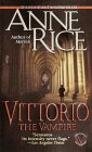 Vittorio The Vampire by Anne Rice
