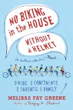 No Biking in the House Without a Helmet by Melissa Fay Greene