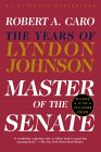 Master of the Senate by Robert A. Caro