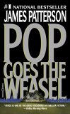 Pop Goes The Weasel by James Patterson