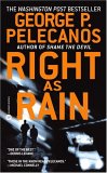 Right As Rain by George Pelecanos