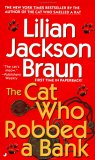 The Cat Who Robbed A Bank by Lilian Jackson Braun