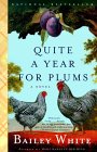 Quite A Year For Plums by Bailey White