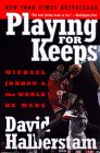 Playing For Keeps by David Halberstam