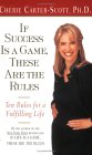 If Success Is The Game These Are The Rules by Cherie Carter-Scott