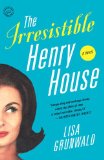 The Irresistible Henry House by Lisa Grunwald