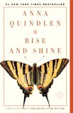 Rise and Shine by Anna Quindlen