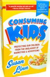 Consuming Kids by Susan Linn