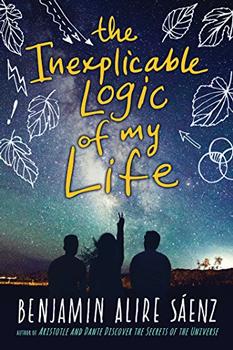 The Inexplicable Logic of My Life by Benjamin Saenz