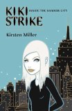 Kiki Strike by Kirsten Miller