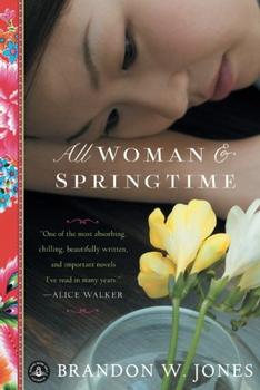 All Woman and Springtime by Brandon W. Jones