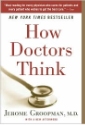 How Doctors Think by Jerome Groopman