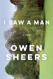 I Saw a Man by Owen Sheers, hardcover jacket