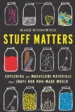 Stuff Matters by Mark Miodownik, hardcover jacket