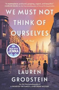 We Must Not Think of Ourselves by Lauren Grodstein