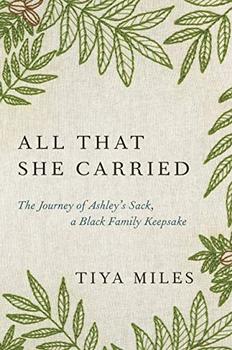 All That She Carried by Tiya Miles