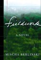 Fieldwork by Mischa Berlinski, hardcover jacket