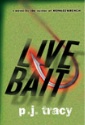 Live Bait by P.J. Tracy, hardcover jacket