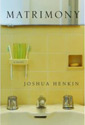 Matrimony by Joshua Henkin, hardcover jacket