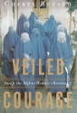 Veiled Courage by Cheryl Benard