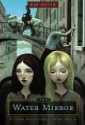 The Water Mirror by Kai Meyer, hardcover jacket