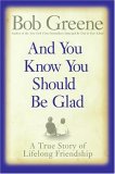 And You Know You Should Be Glad by Bob Greene