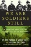 We Are Soldiers Still by Harold G. Moore & Joseph L. Galloway