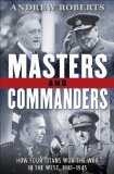 Masters and Commanders by Andrew Roberts