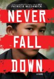 Never Fall Down by Patricia McCormick