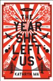 The Year She Left Us by Kathryn Ma